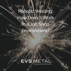 Robotic Welding in a Job Shop Environment