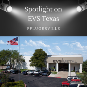 metal fabrication at EVS Metal's Austin (Pflugerville), TX facility